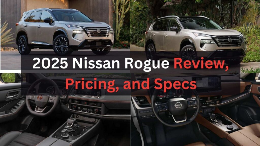 2025 Nissan Rogue Review, Pricing, and Specs